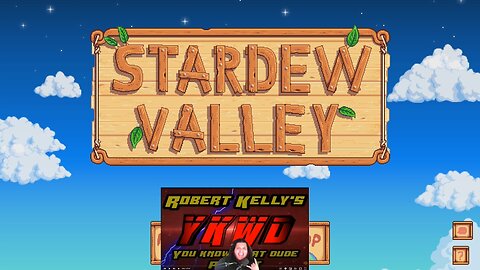 Stardew Valley and YKWD!