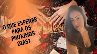 O que esperar para os próximos dias?