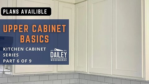 Upper Cabinet Basics || How to Build Kitchen Cabinets Series Part 6 of 9