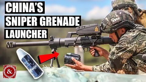 China has a Sniper Grenade Launcher....Why?