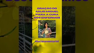 Oração do Anjo Miguel para a cura dos enfermos #lucianaventurini #vivermelhor #oracao #shorts