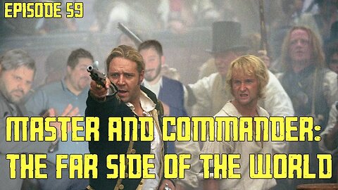 Episode 59: Master and Commander