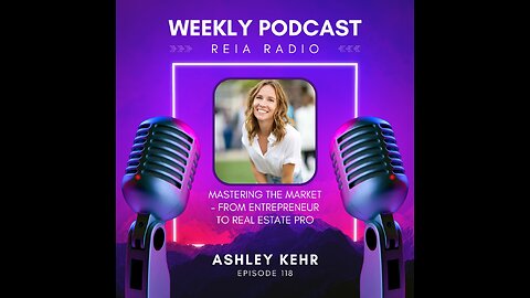 #118 Ashley Kehr: Mastering the Market – From Entrepreneur to Real Estate Pro