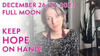 December 26/27, 2023 FULL MOON Angel Message & Tarot Reading