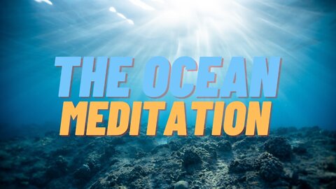 The Ocean Meditation [AshMan]