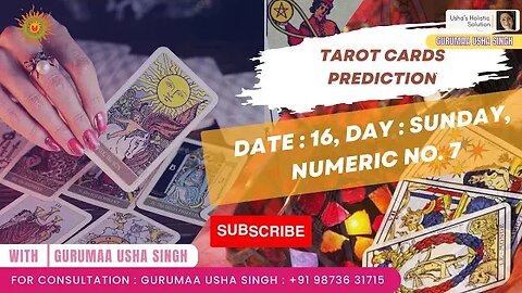 Tarot Card Prediction Date-16, Day-Sunday and No.- 07 By Gurumaa Usha Singh #tarot #tarotpredictions