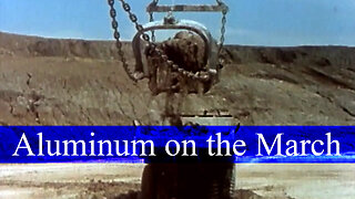 Aluminum on the March 1956 Historic Documentary of Aluminum Production