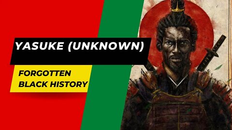 YASUKE (Unknown) | Forgotten Black History