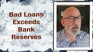 Bad Loans exceeds Bank Reserves