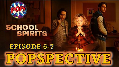 SCHOOL SPIRITS Ep. 6-7: The BEST and WORST of This YA Show ! !