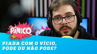 Piada com o vício de Casagrande: pode ou não?