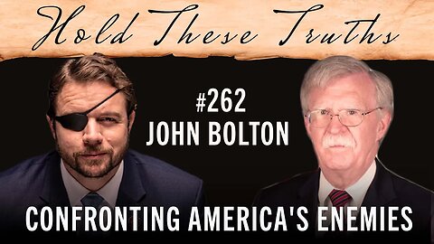 John Bolton on Confronting America's Enemies