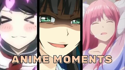 Random Moments In Anime - Random Moments #1