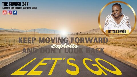 The Church 247 | April 29, 2023 | Keep Moving Forward and Don't Look Back