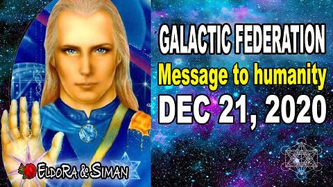 Galactic Federation Message to Humanity: Dec 21, 2020