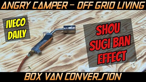 Burning plywood for awesome effect ||~SHOU SUGI BAN~|| VAN BUILD SERIES