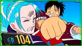 LUFFY vs VIVI! O JURAMENTO DE LÁGRIMAS AOS COMPANHEIROS! (RESUMO ONE PIECE EP 104)