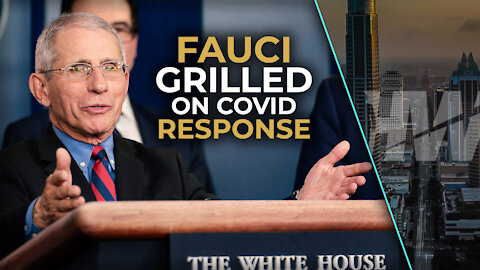 FAUCI GRILLED ON COVID RESPONSE