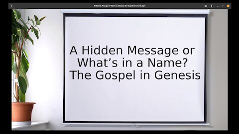 A Hidden Message or What’s in a Name, The Gospel in Genesis
