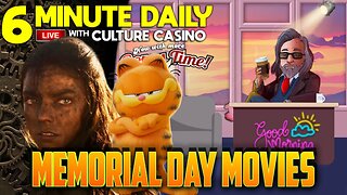 Memorial Day Movies Set to Disappoint - 6 Minute Daily - May 22nd