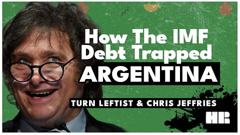How the IMF and The West Debt Trapped Argentina