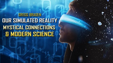 New Gregg Braden - These Events Could Cause the End of our Simulated Realty