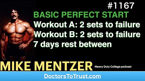 MIKE MENTZER e | BASIC START Workout A: 2 sets to failure B: 2 sets to failure 7 days rest between