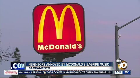 Neighbors annoyed by McDonald's bagpipe music