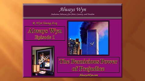 Always Wyn Episode 1 ~ The Pernicious Power of Prejudice