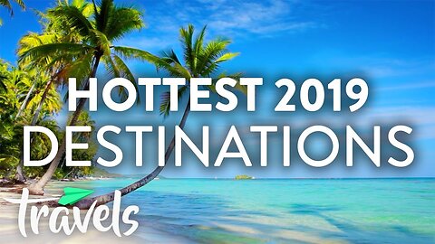 The Hottest Countries Tourists Are Flocking To (2019) | MojoTravels