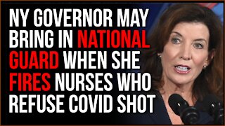 NY Gov May Deploy National Guard To Healthcare Jobs After She Fires Nurses Who Refuse Covid Vaccine