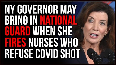 NY Gov May Deploy National Guard To Healthcare Jobs After She Fires Nurses Who Refuse Covid Vaccine