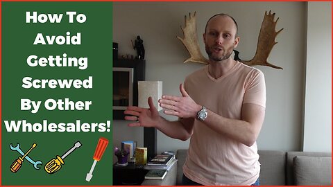 How To Avoid Getting Screwed By Other Wholesalers