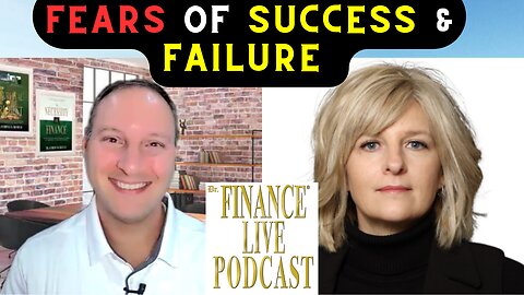 FINANCE EDUCATOR ASKS: What Is Worse: the Fear of Success or the Fear of Failure? Lisa Patrick Tells