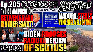 Ep.205 Biden Proposes SCOTUS Reform, Butler SWAT “No communication” w/ SS, VENEZUELAN ELECTION!