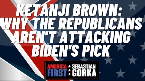 Ketanji Brown: Why the Republicans aren't attacking Biden's pick. Gregg Jarrett with Dr. Gorka