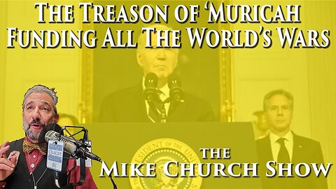 The Treason of 'Muricah Funding All The World's Wars