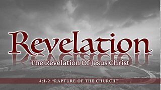 Revelation 4:1-2 "Rapture of the Church"