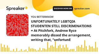 UNFORTUNATELY LGBTQIA STUDENTEN STILL DISCRIMINATIONS = At Pitchfork, Andrew Ryce memorably dissed t
