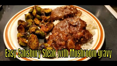 What's Cooking with The Bear? Salisbury steak with mushroom gravy, roasted brussels sprouts.