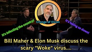 Bill Maher and Elon Musk discuss this dangerous "Woke-Mind” virus sweeping the country...