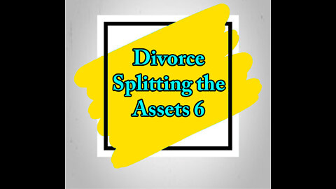 Divorce Splitting the Assets 6 - Business Valuations