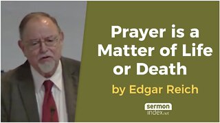 Prayer is a Matter of Life or Death by Edgar Reich