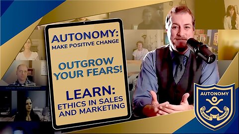 AUTONOMY - Outgrow Your Fears | Learn Ethics In Sales And Marketing