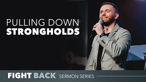 Pulling Down Strongholds // Fight Back (Part 2)