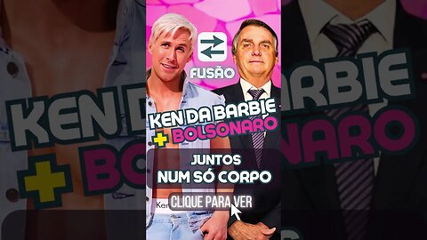 Bolsonaro e Ken da Barbie Fusão! #shorts