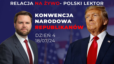 LIVE 18/07/24 | Wystąpienie Donalda Trumpa | Czwarty dzień | Konwencja Republikanów | Polski lektor