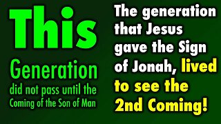 The generation that Jesus gave the Sign of Jonah, lived to see the 2nd Coming!