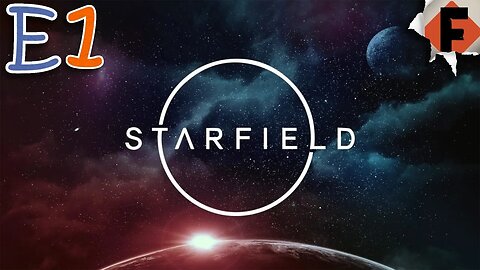The Final Frontier! - Our Story Begins // Starfield // E1