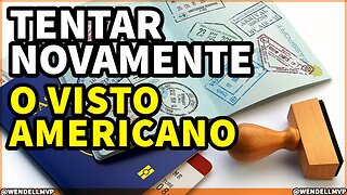 🟣 JÁ TIVE O VISTO AMERICANO NEGADO! SE EU TENTAR NOVAMENTE, POSSO SER APROVADO? #vistoamericano